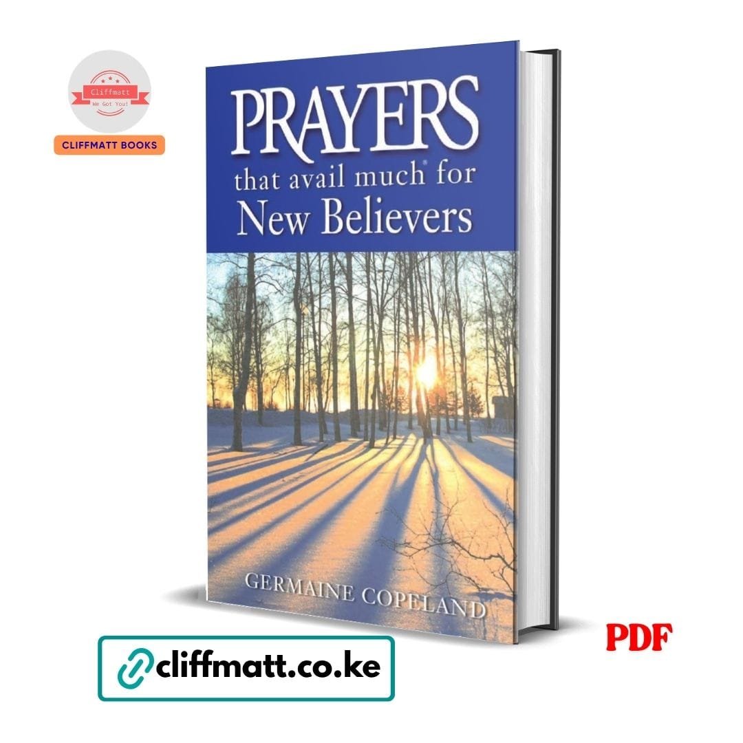 Prayers That Avail Much for New Believers - Germaine Copeland 1 Prayers That Avail Much for New Believers by Germaine Copeland PDF – Christian Prayer Guide Available at Cliffmatt Books Kenya