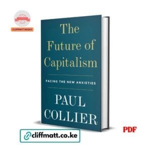 The Future of Capitalism by Paul Collier PDF eBook – Buy for Ksh 100 on Cliffmatt Books Kenya