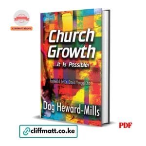 Church Growth It Is Possible PDF eBook by Dag Heward-Mills – Practical Church Leadership and Ministry Growth Guide for African Pastors, available on Cliffmatt Books Kenya at Ksh 100