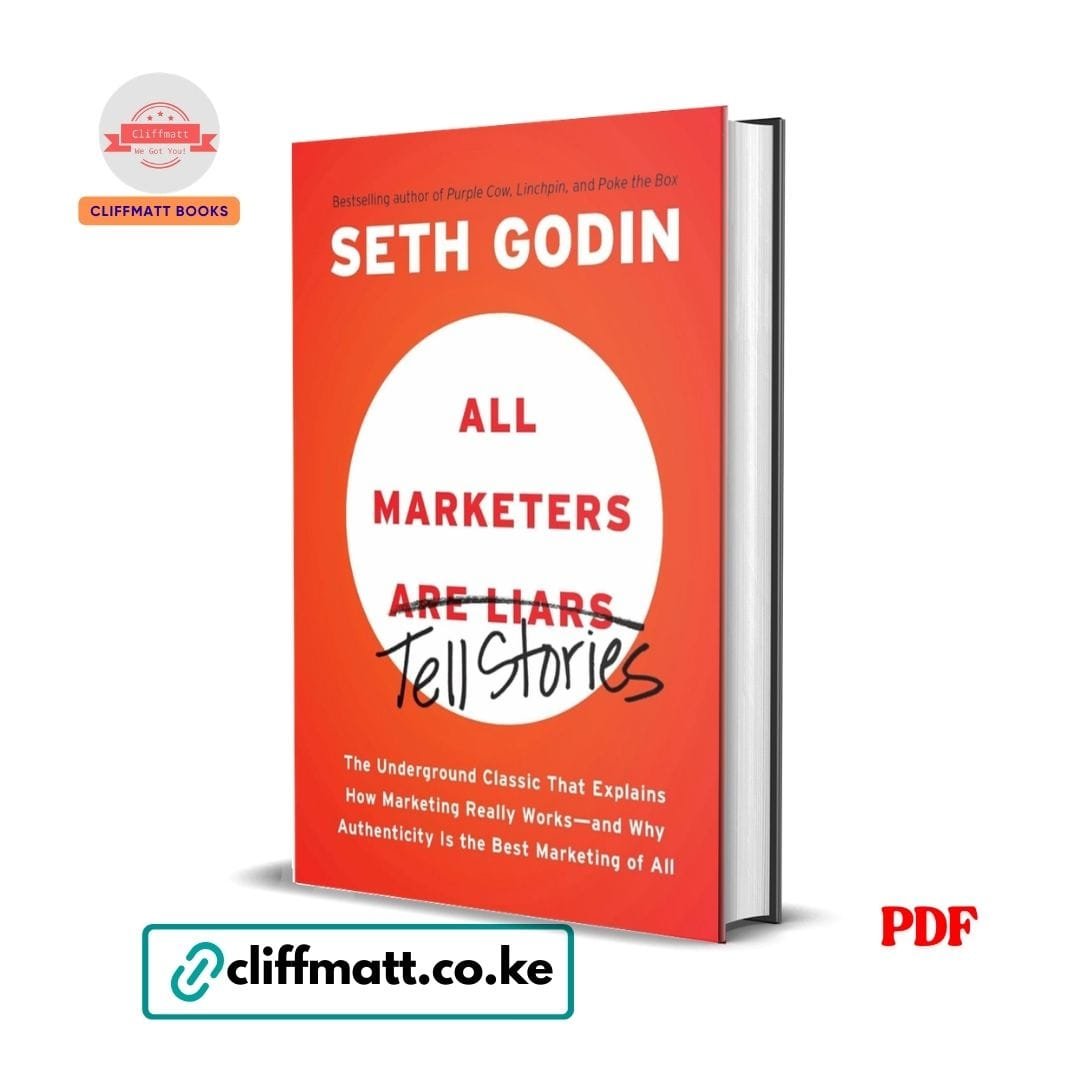 All Marketers Are Liars: The Underground Classic That Explains How Marketing Really Works--And Why Authenticity Is the Best Marketing of All- Seth Godin 1 All Marketers Tell Stories PDF ebook by Seth Godin – underground classic explaining how marketing really works, available on Cliffmatt Books Kenya
