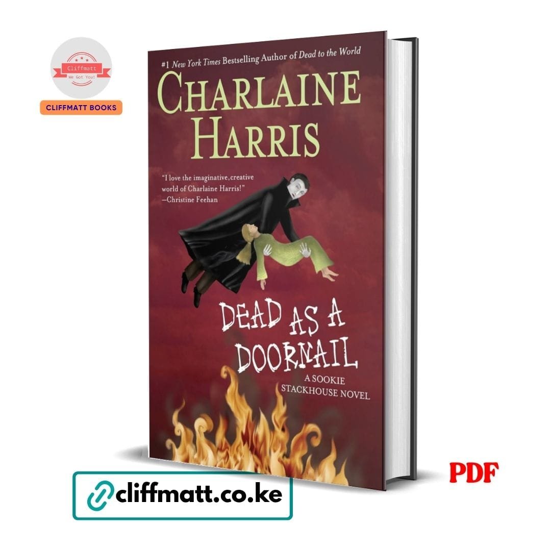 Dead as a Doornail - Charlaine Harris 1 Dead as a Doornail PDF eBook by Charlaine Harris – Sookie Stackhouse Novel Number One NYT Bestseller Supernatural Mystery, available on Cliffmatt Books Kenya at Ksh 100