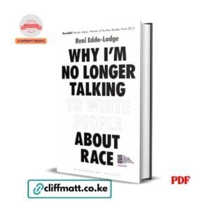 Why Im No Longer Talking to White People About Race PDF eBook by Reni Eddo-Lodge – Baillie Gifford Prize Longlisted Essential Book on Structural Racism, available on Cliffmatt Books Kenya at Ksh 100