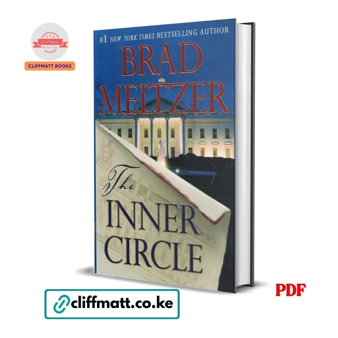 The Inner Circle - Brad Meltzer 1 The Inner Circle PDF eBook by Brad Meltzer – Number One NYT Bestselling Author White House Conspiracy Thriller Beecher White Series, available on Cliffmatt Books Kenya at Ksh 100