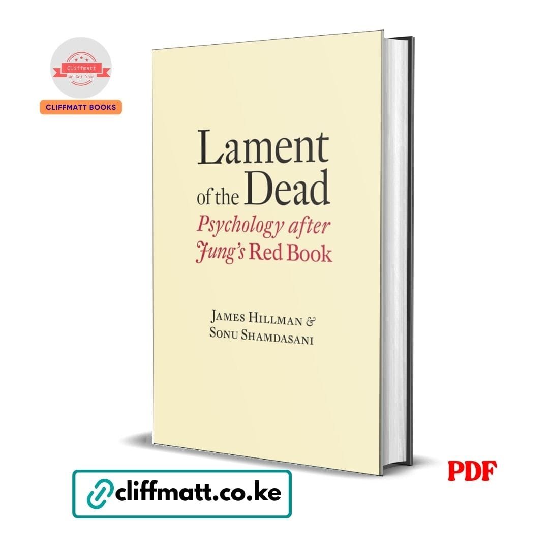Lament of the Dead: Psychology After Jung's Red Book - James Hillman 1 Lament of the Dead PDF eBook by James Hillman and Sonu Shamdasani – Psychology after Jung's Red Book Academic Depth Psychology Book, available on Cliffmatt Books Kenya at Ksh 100