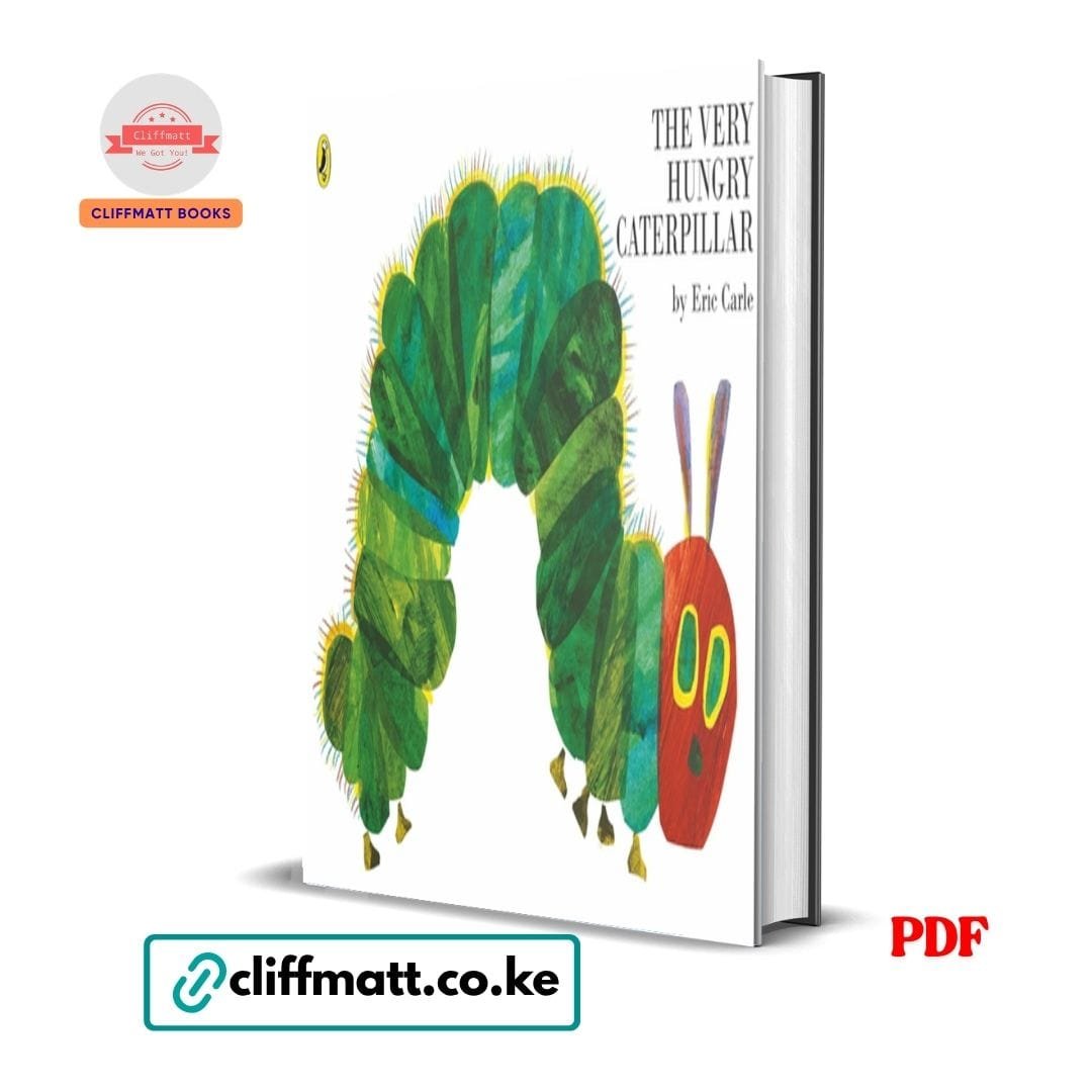 The Very Hungry Caterpillar - Eric Carle 1 The Very Hungry Caterpillar PDF eBook by Eric Carle – World's Most Beloved Children's Picture Book 50 Million Copies Sold, available on Cliffmatt Books Kenya at Ksh 100
