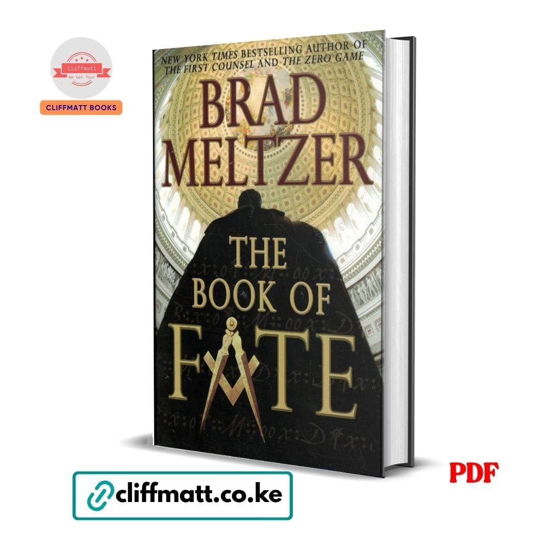 The Book of Fate - Brad Meltzer 1 The Book of Fate PDF eBook by Brad Meltzer – NYT Bestselling Freemason Presidential Conspiracy Thriller Novel, available on Cliffmatt Books Kenya at Ksh 100