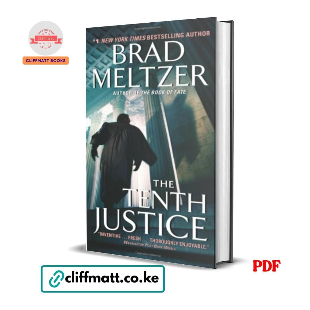The Tenth Justice - Brad Meltzer 1 The Tenth Justice PDF eBook by Brad Meltzer – Number One NYT Bestselling Author Supreme Court Legal Thriller Debut Novel Washington Post Recommended, available on Cliffmatt Books Kenya at Ksh 100