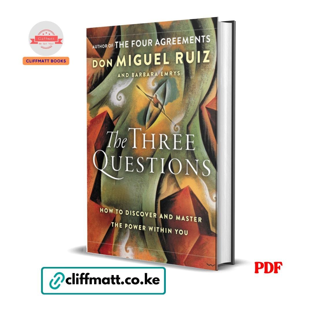 The Three Questions: How to Discover and Master the Power Within You - Don Miguel 1 The Three Questions: How to Discover and Master the Power Within You