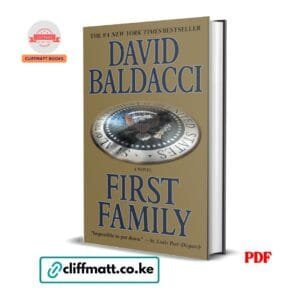 First Family by David Baldacci PDF eBook – #1 New York Times Bestselling White House Thriller – Buy for Ksh 100 on Cliffmatt Books Kenya