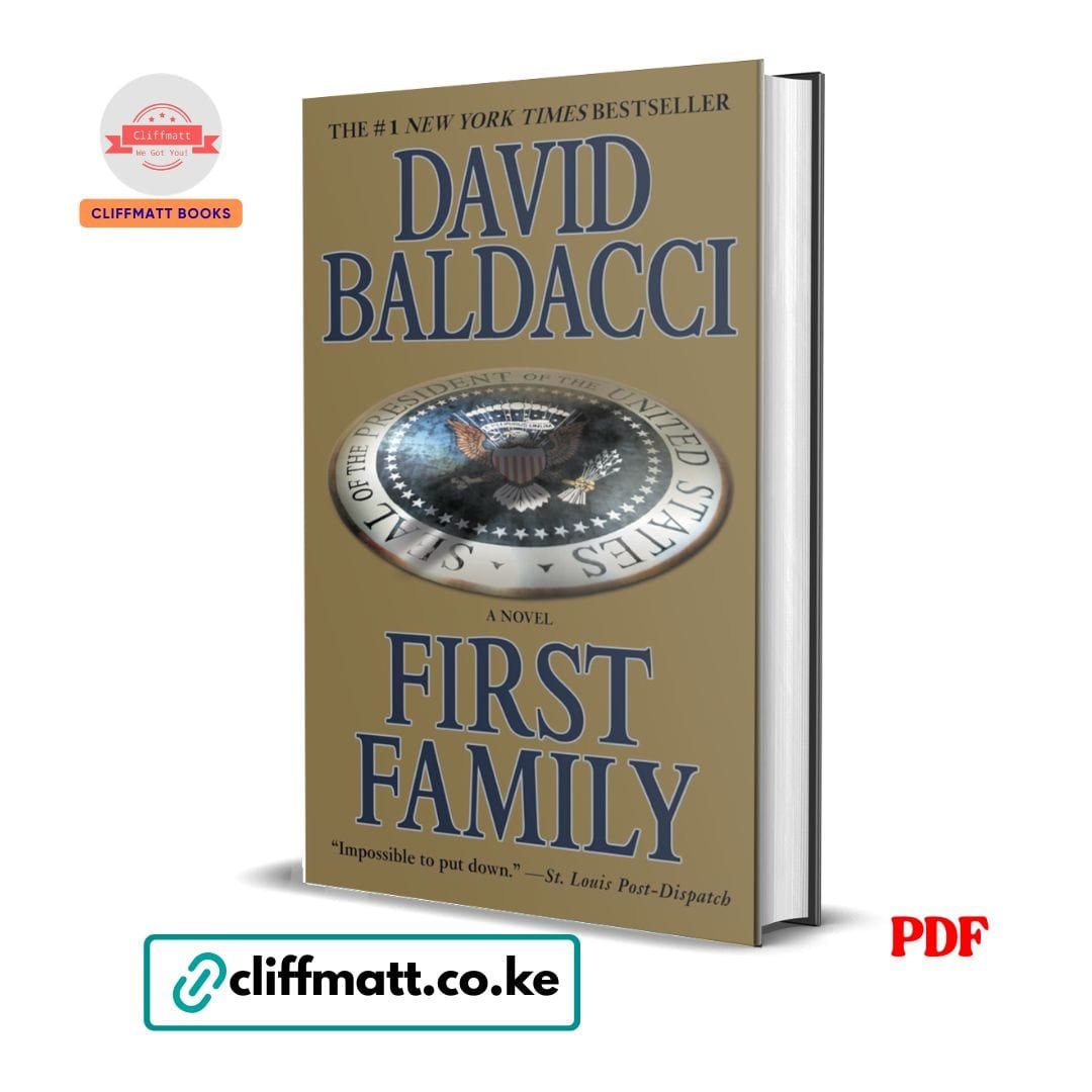 First Family - David Baldacci 1 First Family by David Baldacci PDF eBook – #1 New York Times Bestselling White House Thriller – Buy for Ksh 100 on Cliffmatt Books Kenya