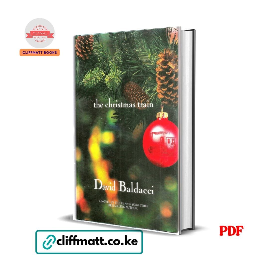 The Christmas Train - David Baldacci 1 The Christmas Train by David Baldacci PDF eBook – Heartwarming Christmas Novel – Buy for Ksh 100 on Cliffmatt Books Kenya