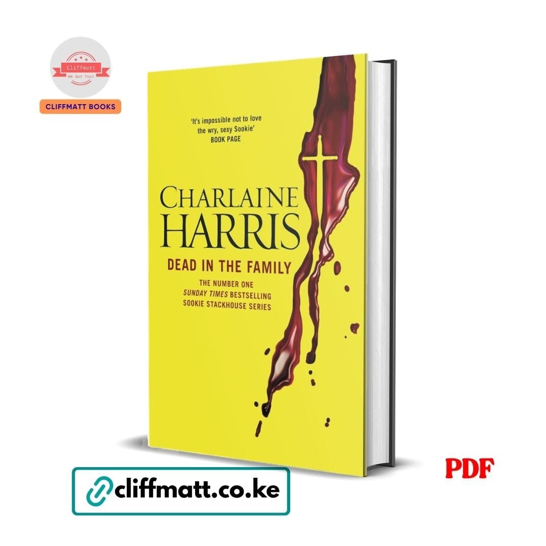 Dead in the Family: A True Blood Novel - Charlaine Harris 1 Dead in the Family PDF eBook by Charlaine Harris – Number One Sunday Times Bestselling Sookie Stackhouse Supernatural Mystery Series, available on Cliffmatt Books Kenya at Ksh 100