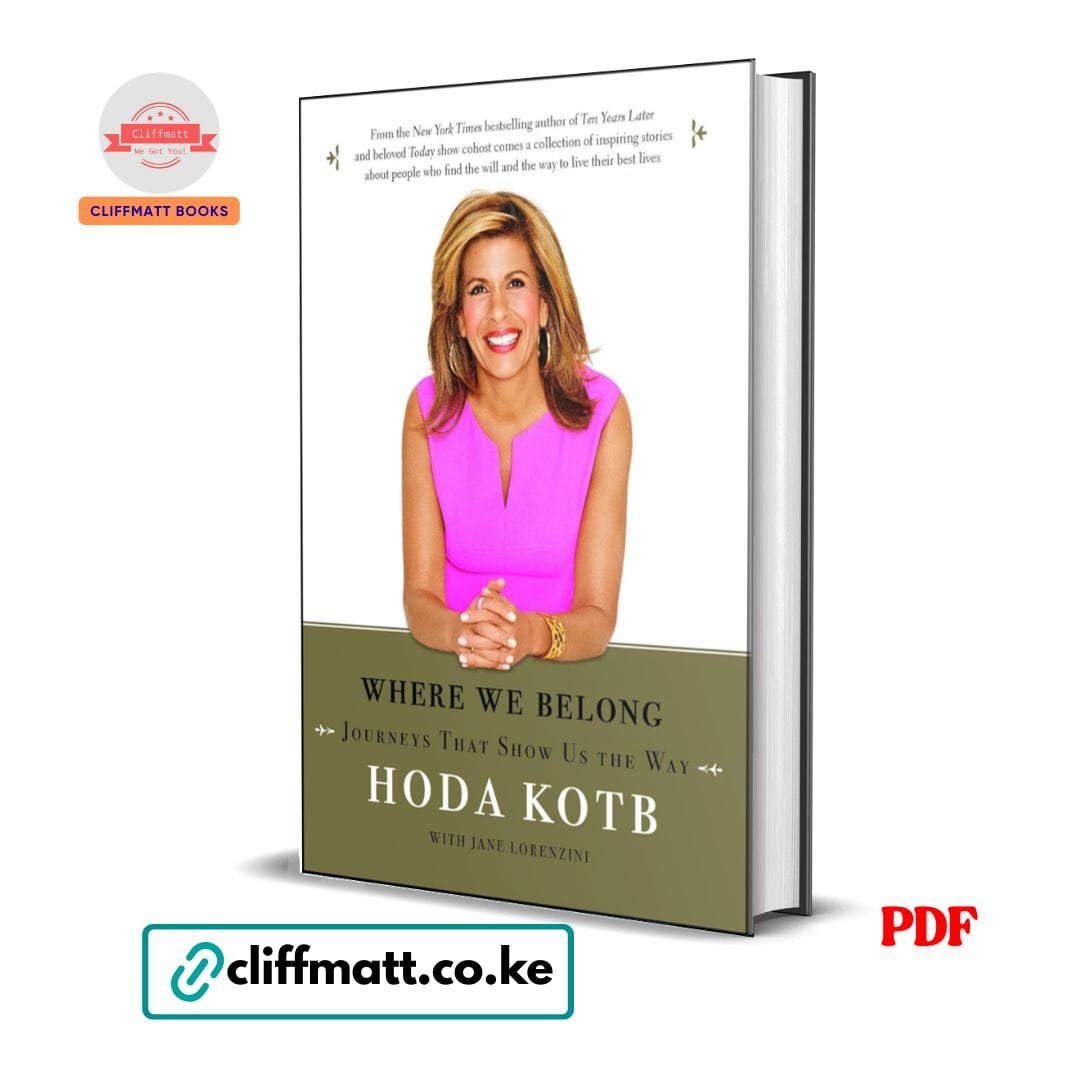 Where We Belong: Journeys That Show Us The Way - Hoda Kotb 1 Where We Belong by Hoda Kotb PDF eBook – Inspiring Journeys That Show Us the Way – Buy for Ksh 100 on Cliffmatt Books Kenya