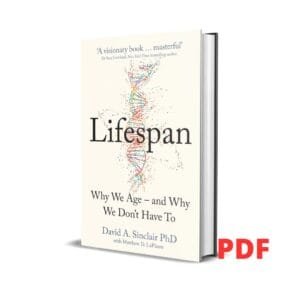 Lifespan : Why We Age and Why We Don’t Have To - David A. Sinclair