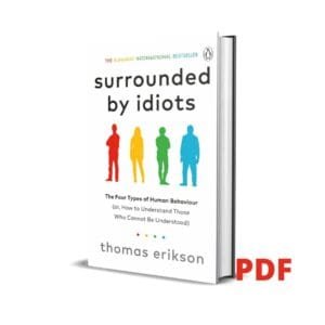 Surrounded by Idiots: The Four Types of Human Behaviour - Thomas Erikson