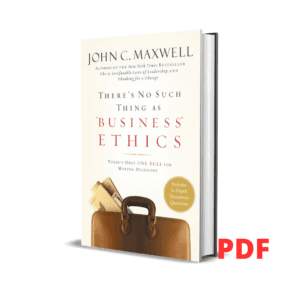 There's no such thing as business ethics- John C Maxwell