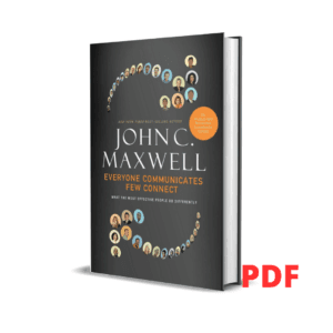 Everyone communicates few connect :What the Most Effective People Do Differently - John C. Maxwell