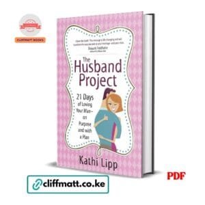 The Husband Project: 21 Days of Loving Your Man on Purpose and with a Plan - Kathi Lipp