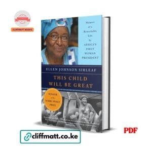 This Child Will Be Great: Memoir of a Remarkable Life by Africa's First Woman President - Ellen Johnson Sirleaf