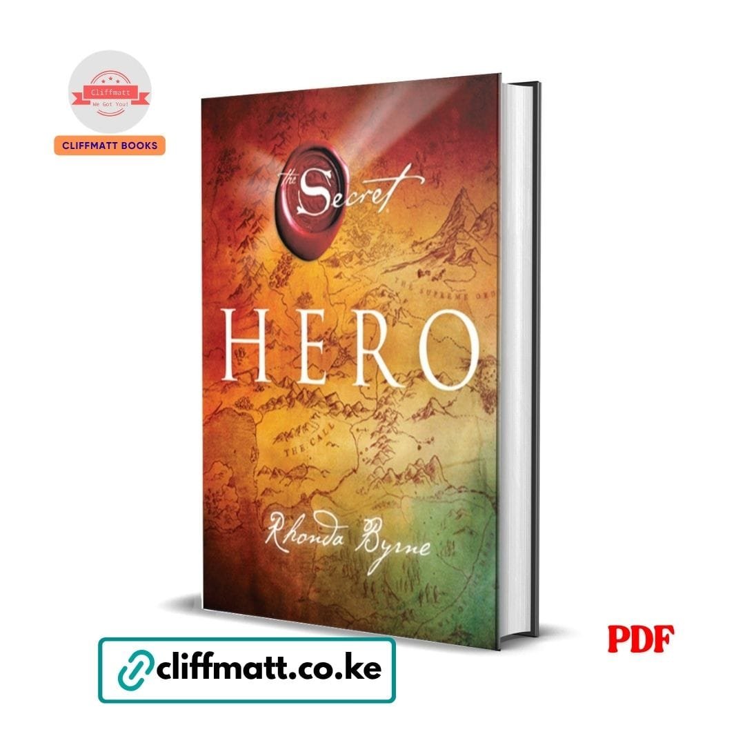 Hero - Rhonda Byrne 1 Hero by Rhonda Byrne PDF eBook – The Secret Creator Heroic Journey Gift Dream Calling – Buy for Ksh 100 on Cliffmatt Books Kenya