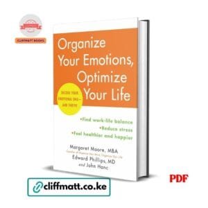 Organize Your Emotions, Optimize Your Life - Margrate Moore, Edward Phillips