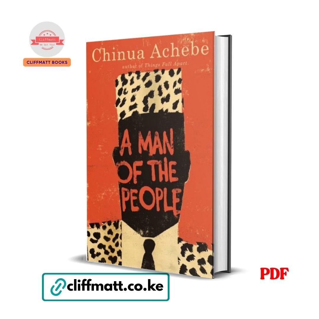 A man of the people - Chinua achebe 1 A Man of the People by Chinua Achebe PDF eBook – Buy Online in Kenya | Cliffmatt Books