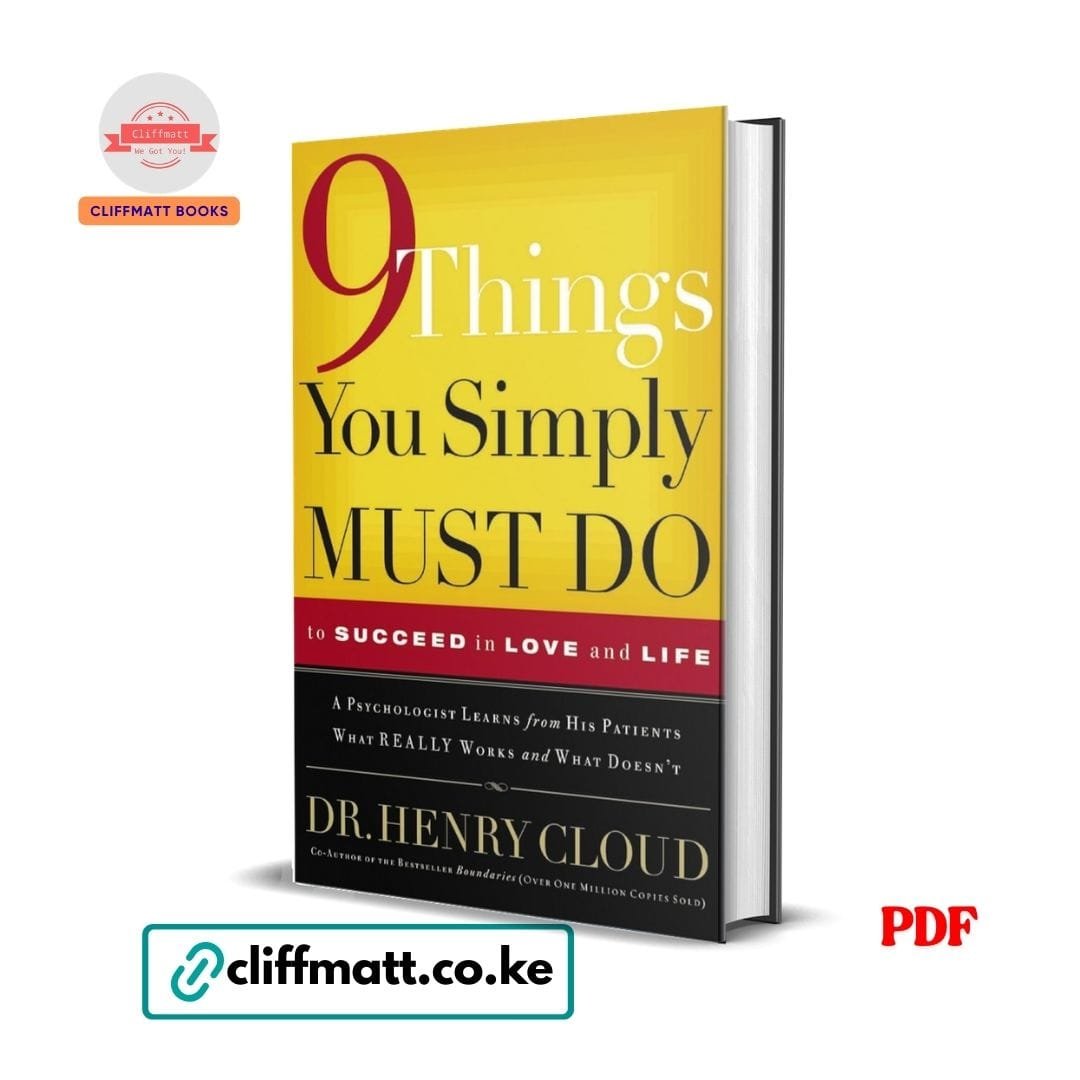 9 Things You Simply Must Do to Succeed in Love and Life - Dr.Henry Cloud 1 9 Things You Simply Must Do PDF ebook by Dr Henry Cloud – succeed in love and life psychology and self-help book available on Cliffmatt Books Kenya