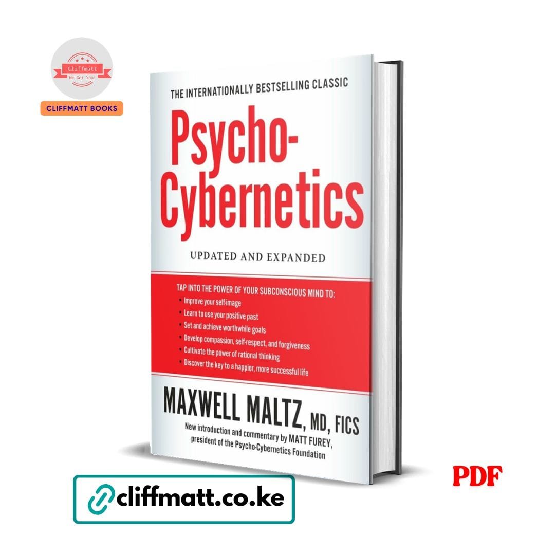 Psycho-cybernetics- Maxwell Maltz 1 Psycho-Cybernetics by Maxwell Maltz PDF eBook – Updated Expanded Self-Image Psychology Classic – Buy for Ksh 100 on Cliffmatt Books Kenya