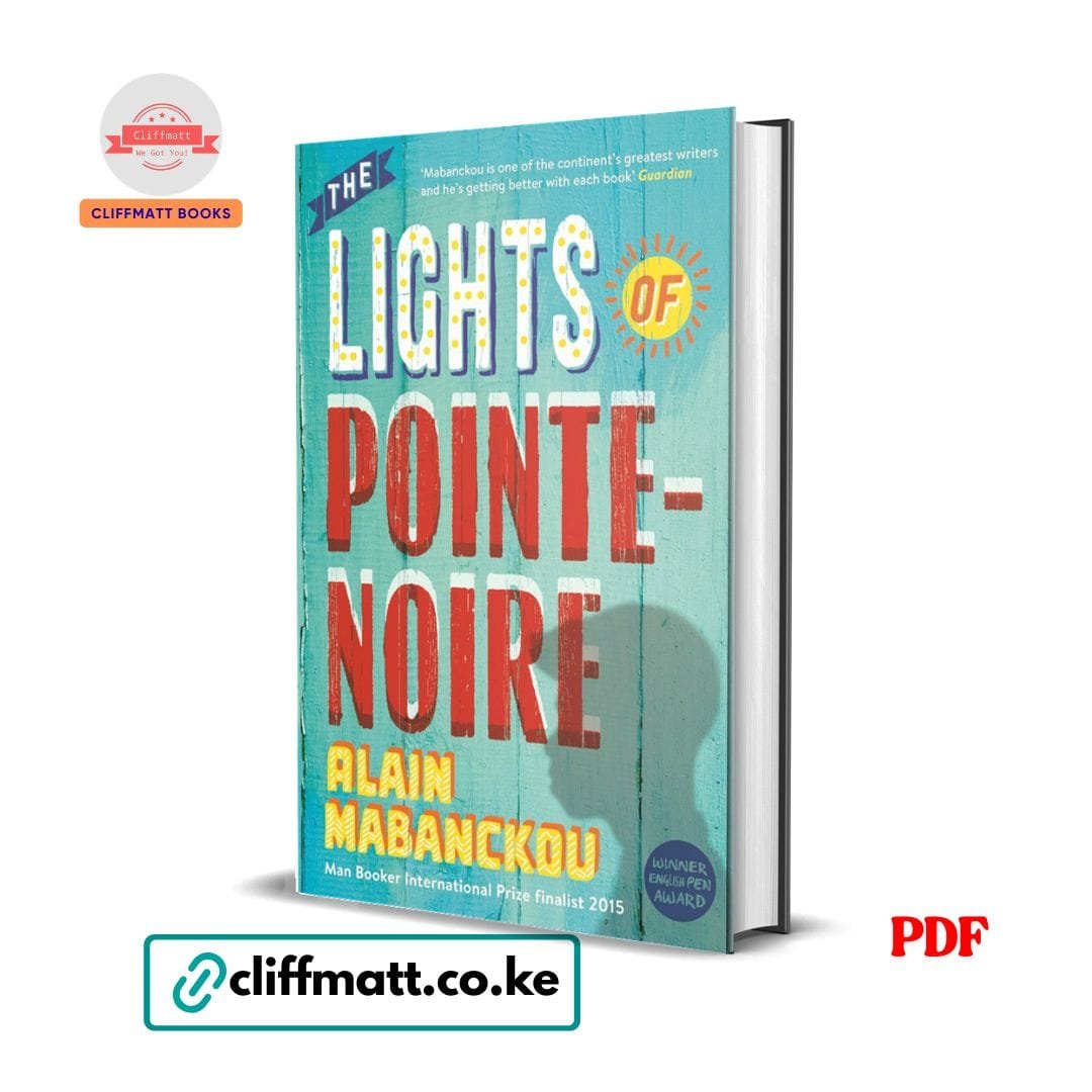 The Lights of Pointe-Noire - Alain Mabanckou 1 The Lights of Pointe-Noire by Alain Mabanckou PDF eBook – Man Booker International Finalist African Memoir – Buy for Ksh 100 on Cliffmatt Books Kenya