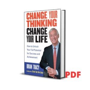 Change Your Thinking, Change Your Life - Brian tracy