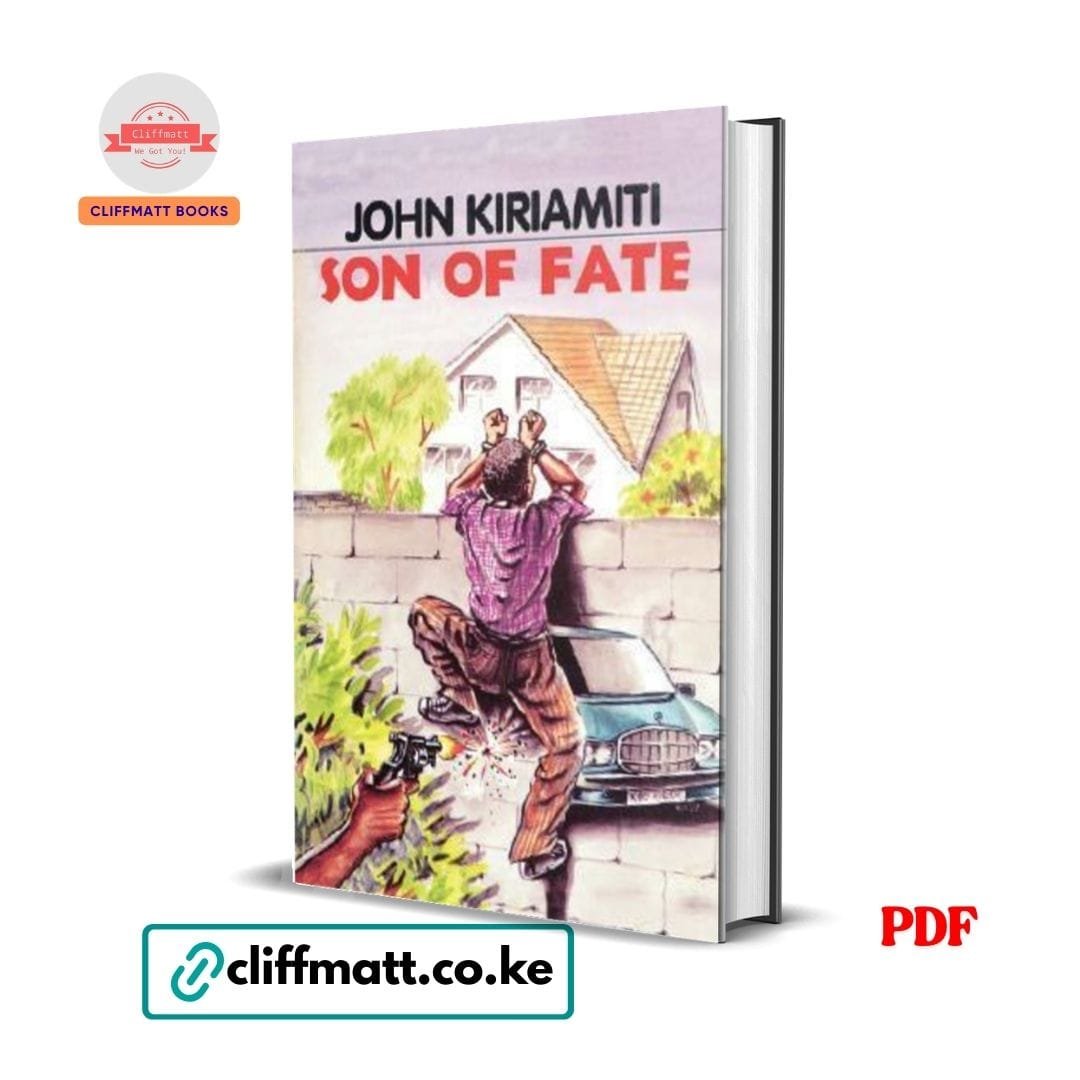 Son of Fate - John Kiriamiti 1 Son of Fate PDF ebook by John Kiriamiti – classic Kenyan crime fiction novel available on Cliffmatt Books Kenya