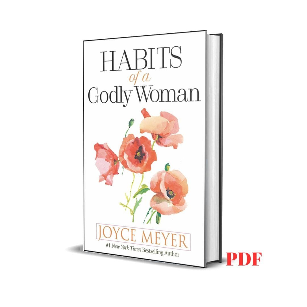 Habits of a Godly Woman - Joyce Meyer 1 Habits of a Godly Woman - Joyce Meyer