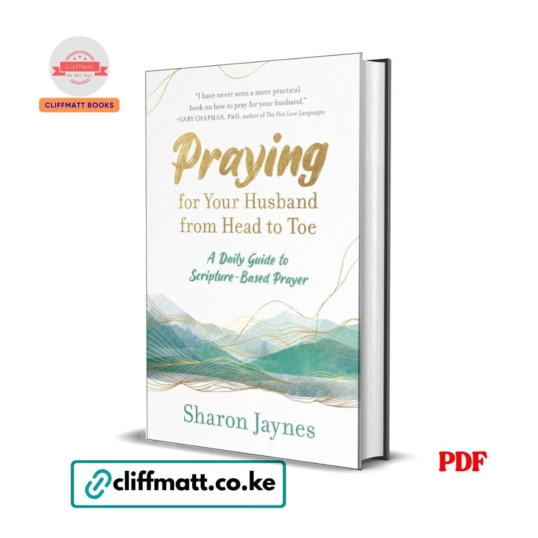 Praying for Your Husband from Head to Toe - Sharon Jaynes 1 Praying for Your Husband from Head to Toe by Sharon Jaynes PDF eBook – Buy for Ksh 100 on Cliffmatt Books Kenya