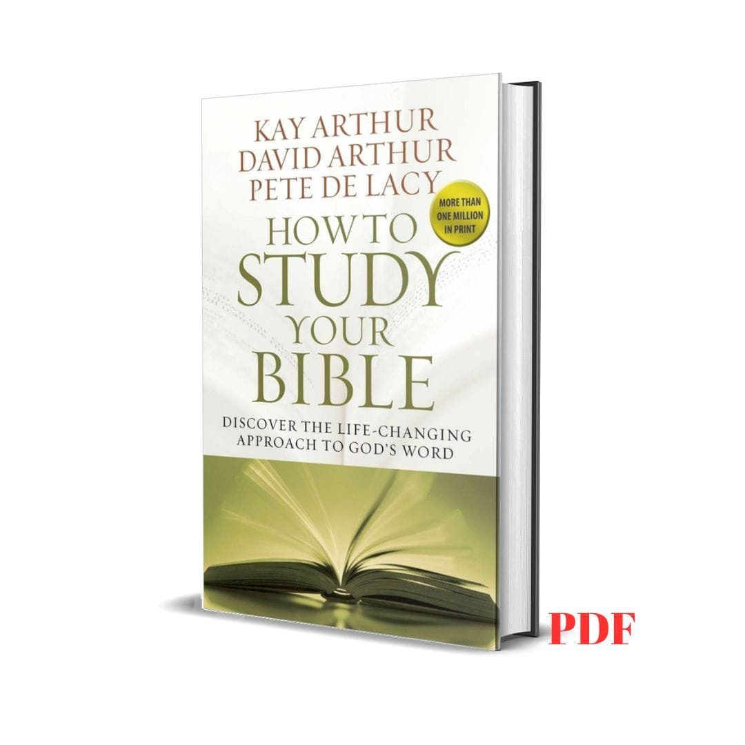 How to Study your Bible - Kay Arthur 1 How to Study your Bible - Kay Arthur