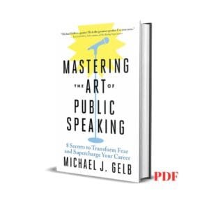 Mastering the Art of Public Speaking - Michael J. Gelb