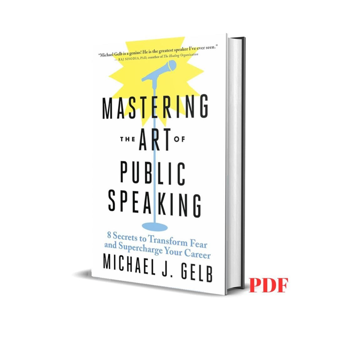 Mastering the Art of Public Speaking - Michael J. Gelb 1 Mastering the Art of Public Speaking - Michael J. Gelb