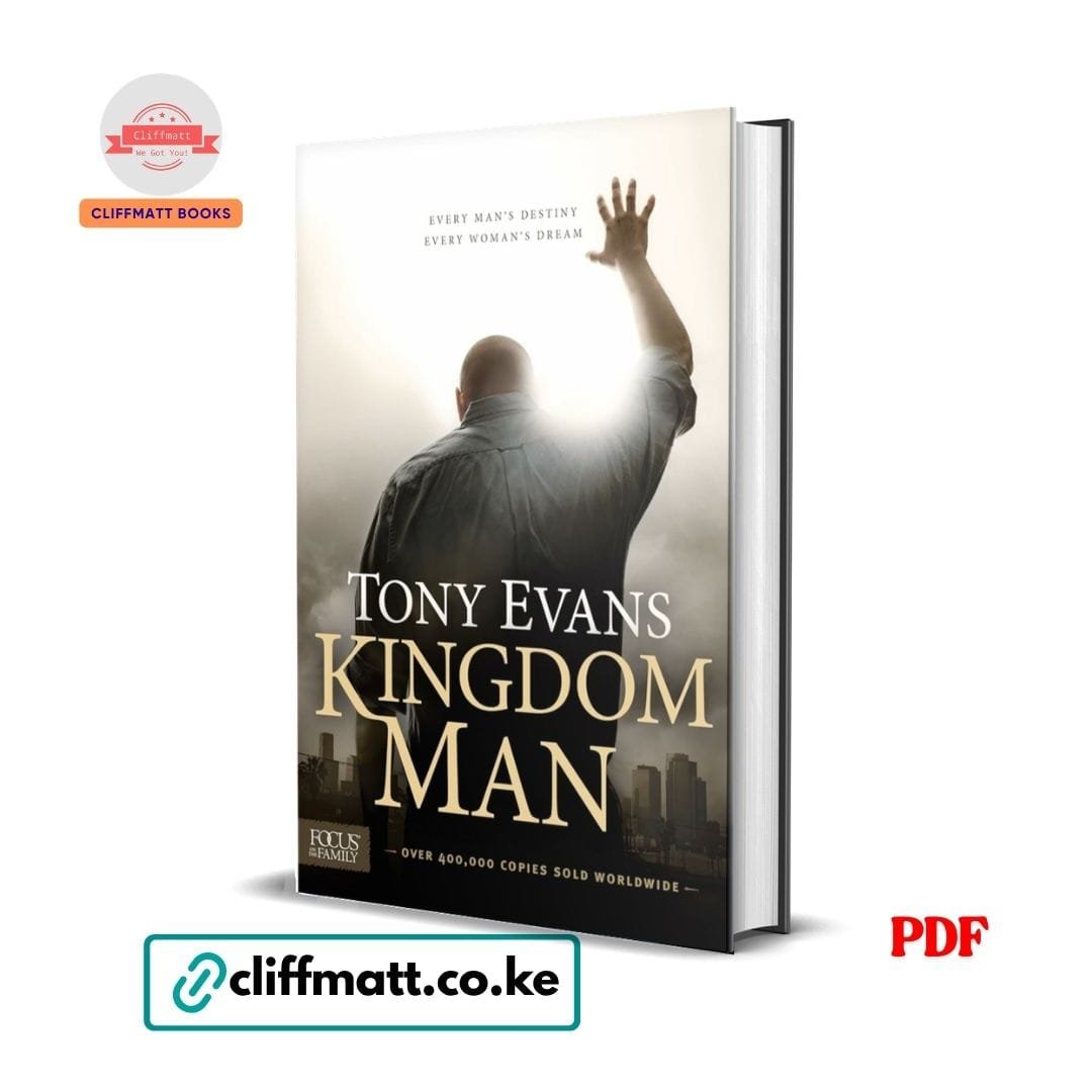 Kingdom Man - Tony Evans 1 Kingdom Man by Tony Evans PDF eBook – Buy for Ksh 100 on Cliffmatt Books Kenya