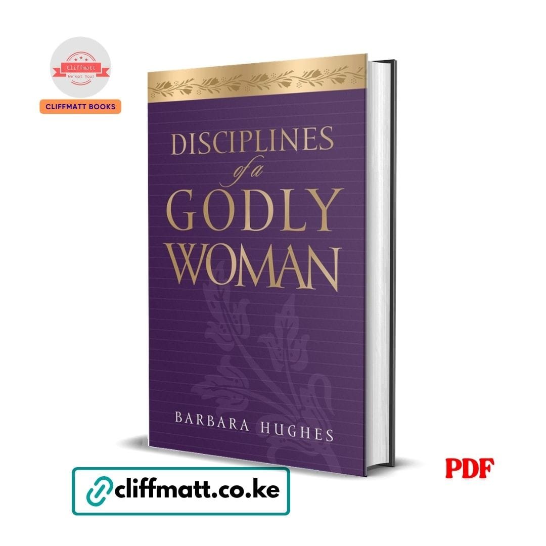 Disciplines of a Godly Woman - Barbara Hughes 1 Disciplines of a Godly Woman by Barbara Hughes PDF eBook – Buy for Ksh 100 on Cliffmatt Books Kenya