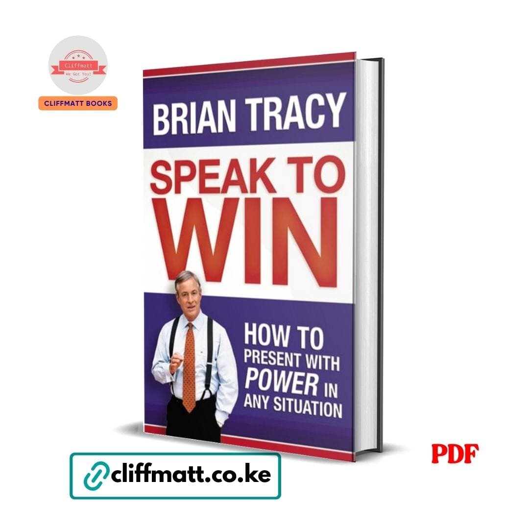 Speak to Win: How to Present with Power in Any Situation - Brian Tracy 1 Speak to Win: How to Present with Power in Any Situation - Brian Tracy