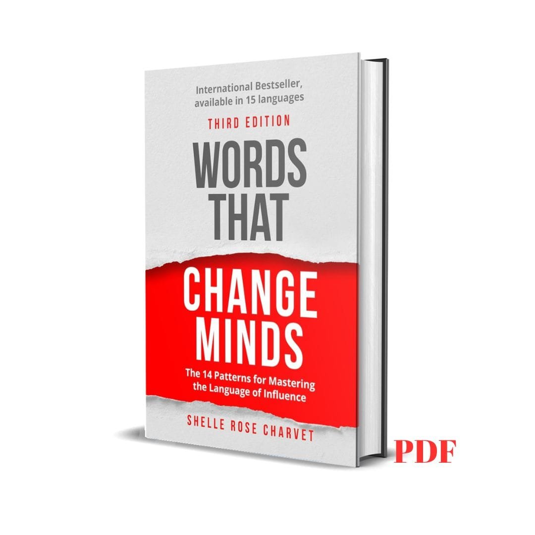 Words That Change Minds: The 14 Patterns for Mastering the Language of Influence - Shelle Rose Charvet 1 Words That Change Minds: The 14 Patterns for Mastering the Language of Influence - Shelle Rose Charvet