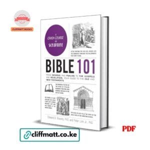 Bible 101: From Genesis and Psalms to the Gospels and Revelation - Dr. Edward D. Gravely PhD