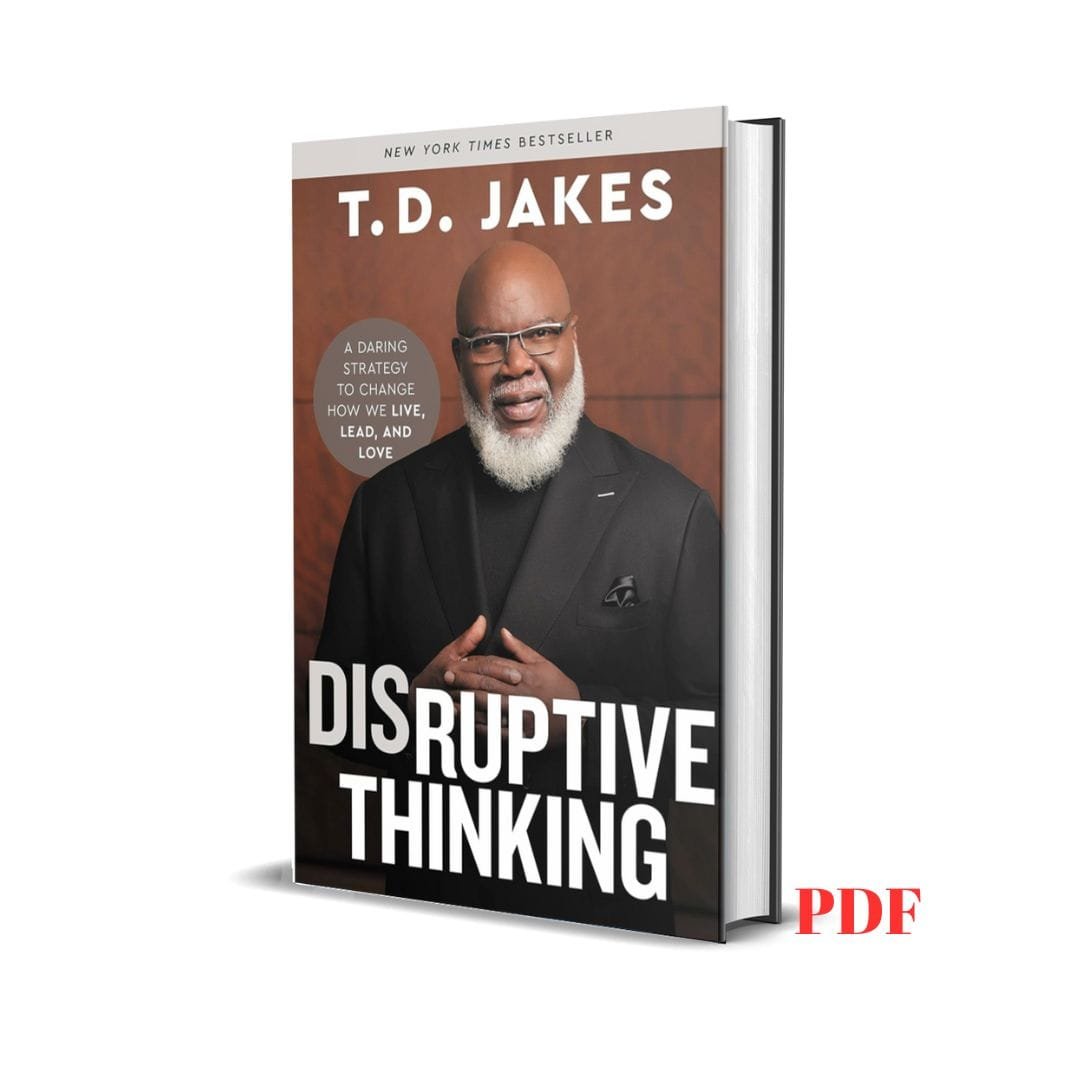 Disruptive Thinking - T. D. Jakes 1 Disruptive Thinking - T. D. Jakes