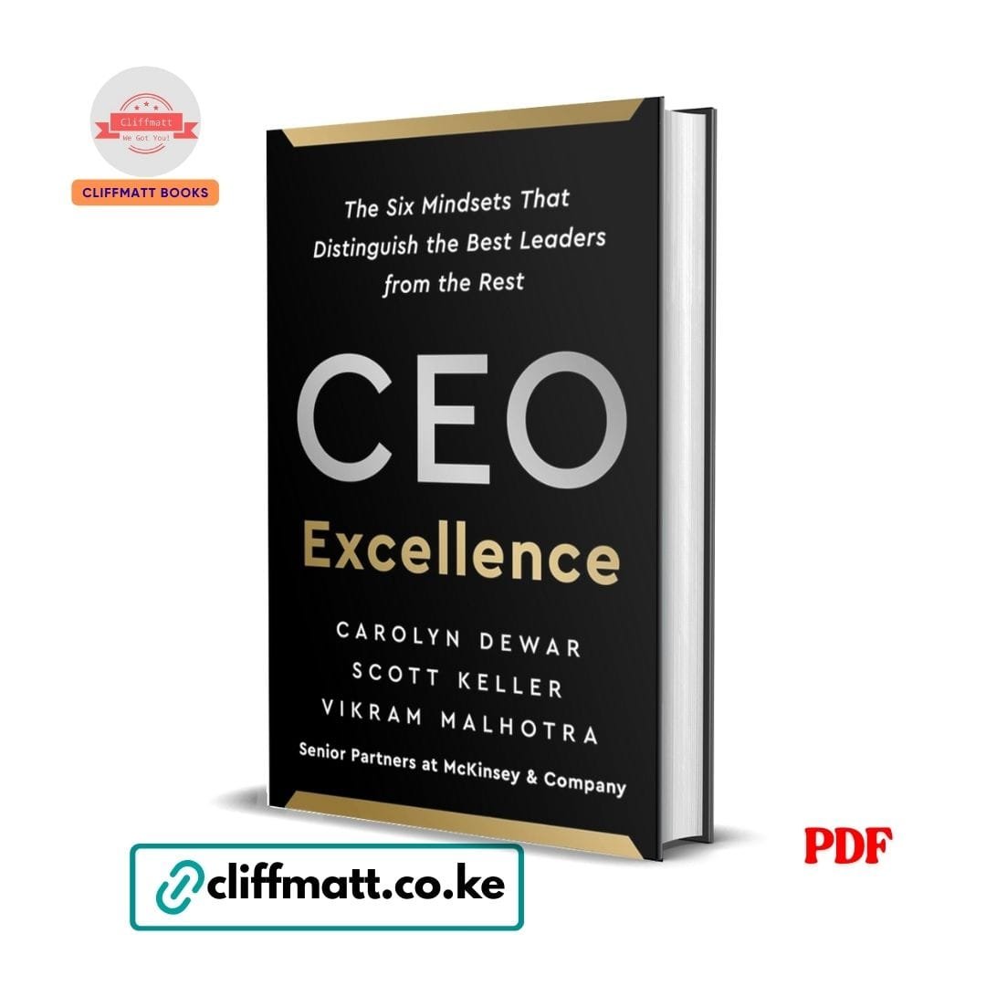 CEO Excellence: The Six Mindsets That Distinguish the Best Leaders from the Rest - Carolyn Dewar 1 CEO Excellence: The Six Mindsets That Distinguish the Best Leaders from the Rest