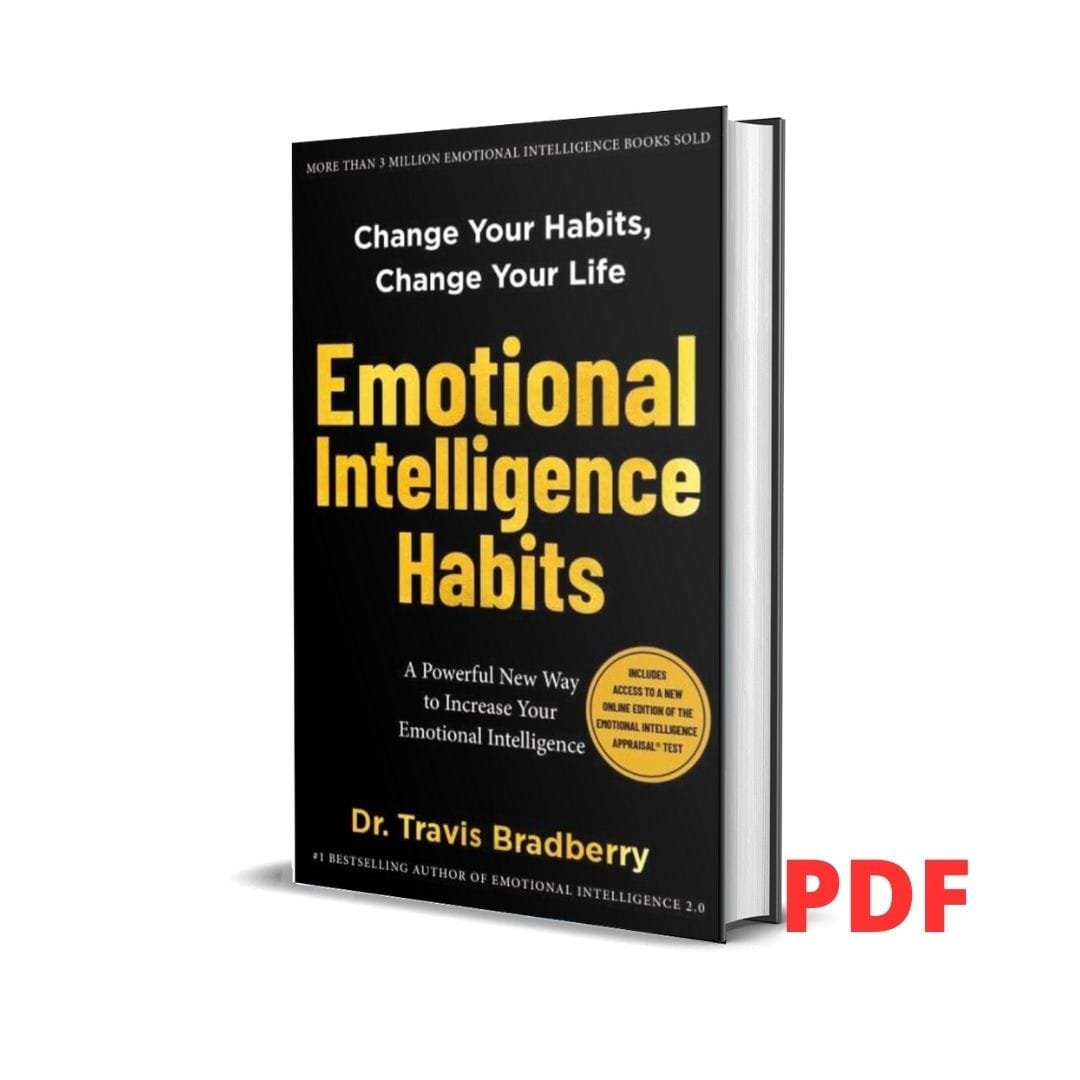 Emotional Intelligence Habits - Travis Bradberry 1 Emotional Intelligence Habits - Travis Bradberry