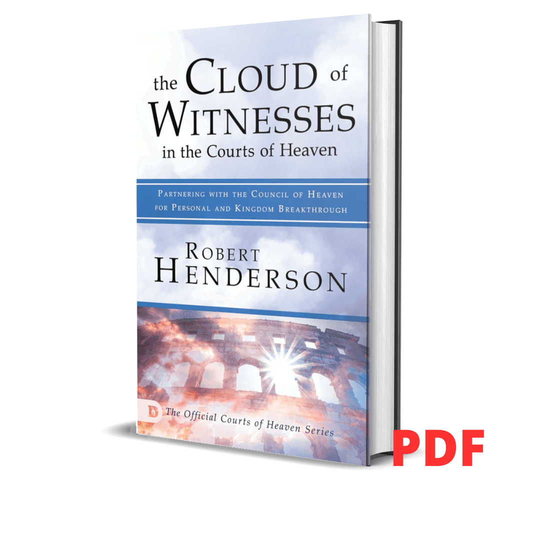 The Cloud of Witnesses in the Courts of Heaven - Robert Henderson 1 The Cloud of Witnesses in the Courts of Heaven - Robert Henderson