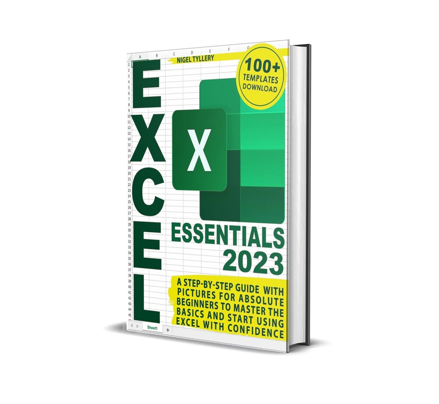 Excel 2023 Essentials: A Step-by-Step Guide with Pictures for Absolute Beginners to Master the Basics - Nigel Tillery 1 Excel 2023 Essentials: A Step-by-Step Guide with Pictures for Absolute Beginners to Master the Basics - Nigel Tillery