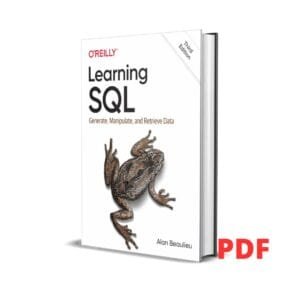 Learning SQL: Generate, Manipulate, and Retrieve Data - Alan Beaulieu