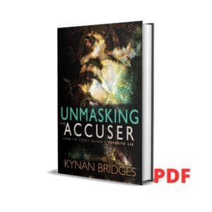 Unmasking the Accuser: How to Fight Satan's Favorite Lie - Kynan Bridges