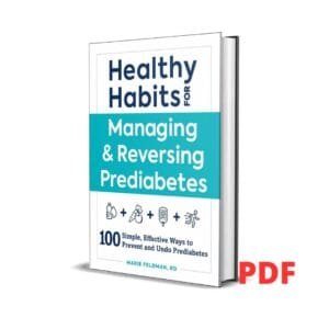Healthy Habits for Managing & Reversing Prediabetes: 100 Simple, Effective Ways to Prevent and Undo Prediabetes – Marie Feldman