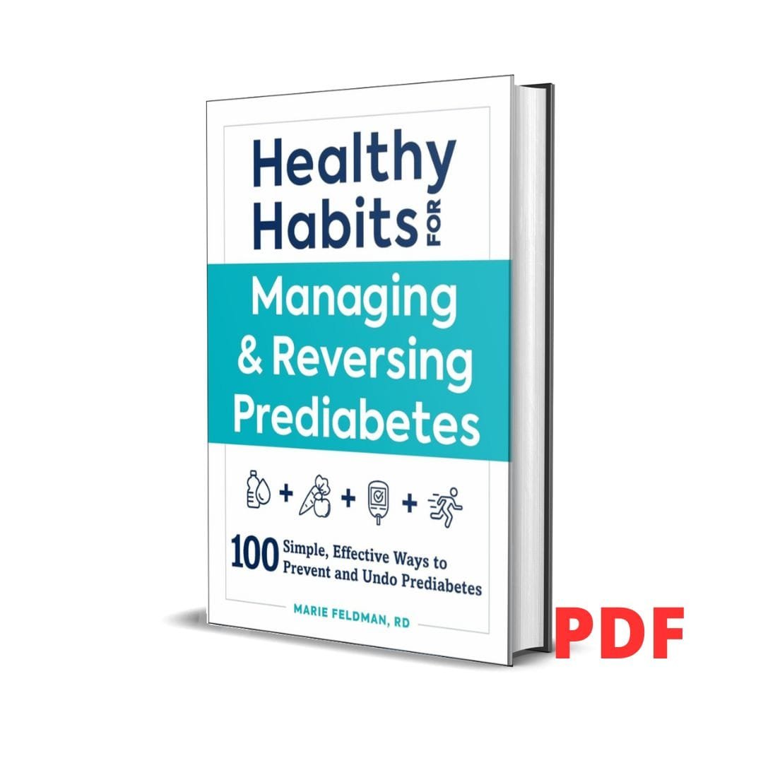 Healthy Habits for Managing & Reversing Prediabetes: 100 Simple, Effective Ways to Prevent and Undo Prediabetes – Marie Feldman 1 Healthy Habits for Managing & Reversing Prediabetes: 100 Simple, Effective Ways to Prevent and Undo Prediabetes – Marie Feldman